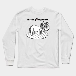 this is phonytoast Long Sleeve T-Shirt